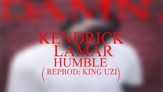 Kendrick Lamar - HUMBLE. (Instrumental)  [REPROD. KING UZI]