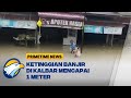 Banjir Bandang Terjang Kalimantan Barat