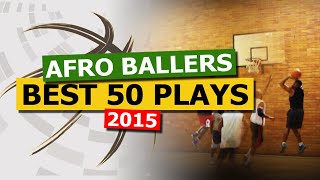 BASKETBALL HIGHLIGHTS: [★] Afro Ballers | Best 50 Plays [★]