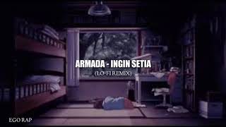 ARMADA Ku Ingin Setia Lofi Remix