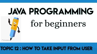 Lecture 12 : Getting input from user in Java