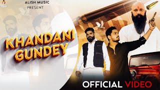 Khandani Gundey (Official Video)| Saurav Nagar Dujana | Nonu Rana | New Badmashi Song 2022