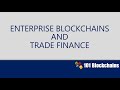 Enterprise Blockchains and Trade Finance Course Introduction | Blockchain Training | 101Blockchains