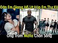 Đàn Em Côn Đồ Lỡ Húp Em Thư Ký Bị Ông Trùm Đem Đi Chôn Sống