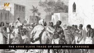 The Arab Slave Trade of East Africa Exposed