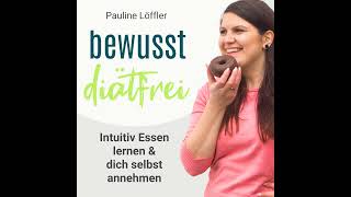 #68 Intuition - Was ist das? 6 Erfahrungen zum intuitiven Essen