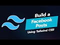 Build a Facebook Posts UI Component in Tailwind CSS! 📱✨