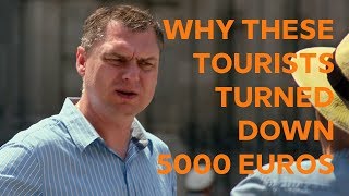 Why Did These Tourists Turn Down $5,000?