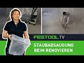 Staubabsaugung beim Renovieren und Sanieren (Festool TV Folge 256)