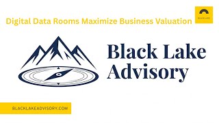 Digital Data Rooms Maximize Business Valuation