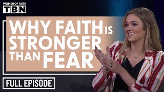 Sadie Robertson Huff: You Can Overcome Fear | FULL EPISODE | Women of Faith on TBN