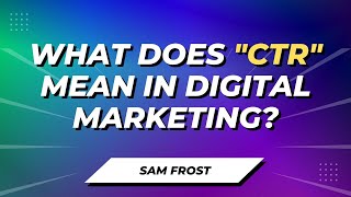 What Is 'CTR' In Digital Marketing?