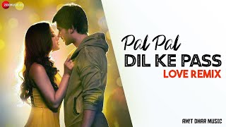 [LoveRemix] Pal Pal Dil Ke Paas–Title Song Remix | Arijit Singh , Parampara | SunnyD, Karan , Sahher