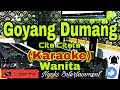 GOYANG DUMANG - Cita Citata (KARAOKE) Dj House Remix || Nada Wanita CIS=DO [Minor]