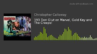 193 Don Glut on Marvel, Gold Key and The Creeps!