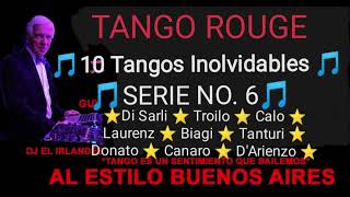 🎵 10 Tangos Inolvidables 🎵 Serie No 6🎵 Tango Rouge Rojo ♥️ DJ EL Irlandés 🍀