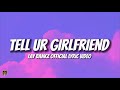 Lay Bankz - Tell Ur Girlfriend (Lyrics)