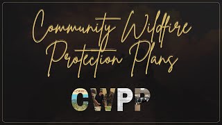 Community Wildfire Protection Plans (CWPPs)