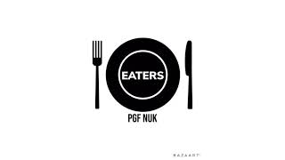 PGF Nuk-“EATERS” (Official Audio)