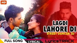 LAGDI LAHORE DI|Lyrics | Street Dancer 3D | Varun D, Shraddha K | Guru Randhawa lyricsTrack