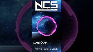 Cartoon - Why We Lose (feat. Coleman Trapp) #shorts #nocopyrightsounds #ncs #ncsrelease #gamingmusic