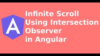 Angular - Infinite Scroll Using Intersection Observer
