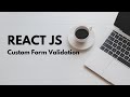 ReactJs, Custom Form validation