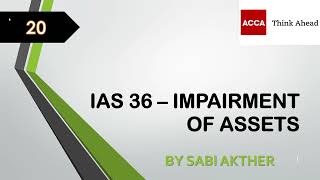 ACCA I Strategic Business Reporting (SBR) I IAS 36 - Impairment of Assets - SBR Lecture 20