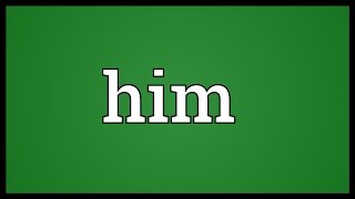 Him Meaning