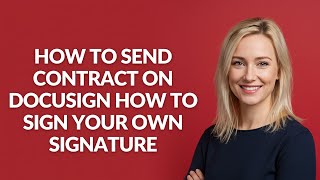How to Send Contract on Docusign How to Sign Your Own Signature - Julia'sTutorials