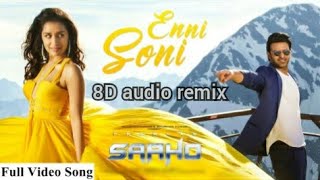 Eni sohni 8d audio remix Prabhas Shradha Kapoor