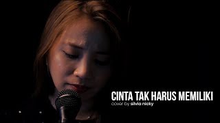 ST 12 - Cinta Tak Harus Memiliki ( COVER ) by Silvia Nicky