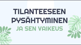 Tilanteeseen pysähtyminen