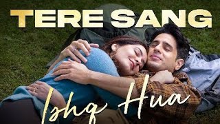 Tere Sang Ishq Hua|Lyrics By- Arijit Singh|(Official Video)|Sidharth Malhotra|New Hindi song|Yodha