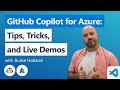 VS Code - GitHub Copilot for Azure: Tips, Tricks, and Live Demos