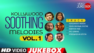 Kollywood Soothing Melodies Video Jukebox | Vol.1 | Latest Tamil Super Hit | Tamil Hits