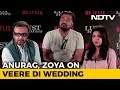 Anurag Kashyap, Zoya Akhtar Defend Swara Bhasker's Controversial 'Veere' Scene