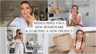 HOMEWARE HAUL, MISSGUIDED HAUL, HOME UPDATES \u0026 STARTING A NEW PROJECT