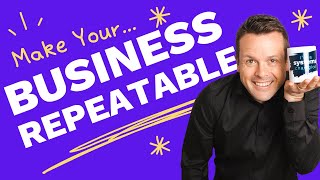 Tips To Make Your Business Repeatable