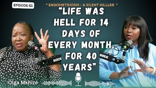 EP.61 Olga Mkhize on being robbed 40 years of her life without getting help because of Endometriosis