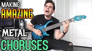How To Make Amazing Metal Choruses