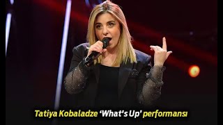 Tatia Kobaladze - What's Up O SES TÜRKIYE 2020