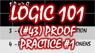 Logic 101 (#43): Proof Practice #1
