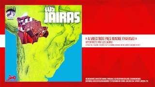 « A Vuestros Pies Madre (Yaravi) » - Los Jairas - Remasterisé