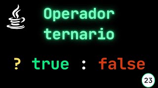 Operador ternario en Java 3️⃣ [3 min] - Ternary operator in Java