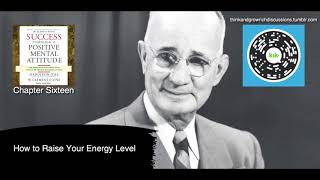 ch  16: How to Raise Your Energy Level - Success Through A Positive Mental Attitude