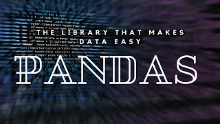 Pandas - The Library That Makes Data Easy