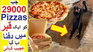 Aik Qabar jis may 29,000 Pizzas Dafan hain - A Strange Story