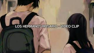 los hermanos Rosario - video clip letra
