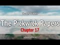 The Pickwick Papers Audiobook Chapter 17